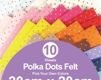 10 Printed Polka Dots Felt Sheets - 20cm x 20cm per sheet - Pick your own colors (P20x20)