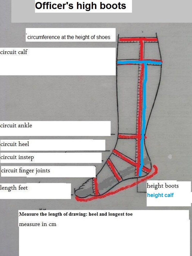 May include: Diagram showing measurements for officer's high boots. The diagram includes measurements for the calf, ankle, heel, instep, finger joints, and length of the foot. The diagram also includes measurements for the height of the boots and the height of the calf.