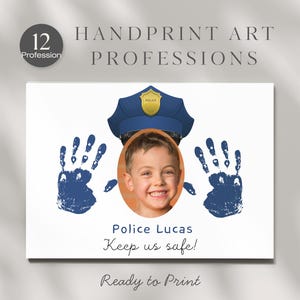 May include: A print featuring a child's photo, a police hat, and blue handprints. The text reads "Police Lucas, Keep us safe!" and "Ready to Print." The design is part of a series on handprint art professions.