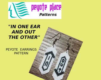 In One Ear Out The Other Peyote Stitch Earrings Pattern