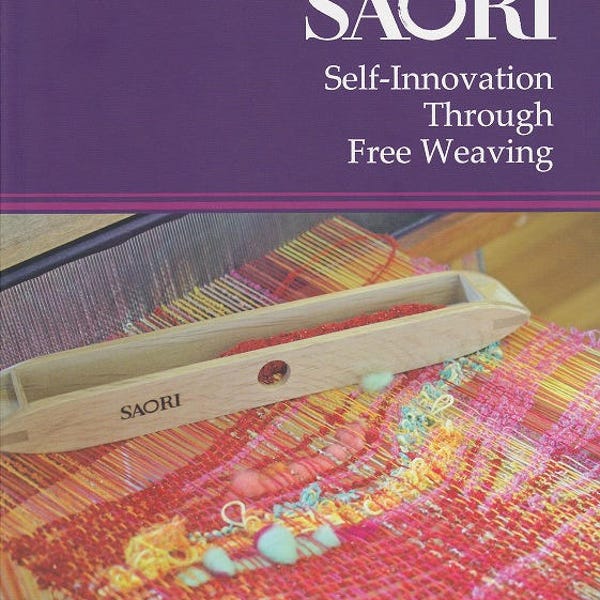 Saori Innovation Book:  Saori Innovation Through Free Weaving