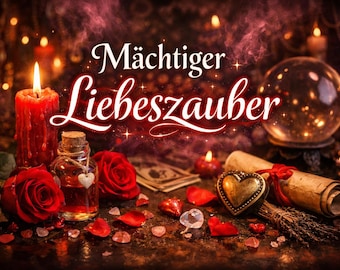 May include: A mystical scene with a lit red candle, roses, a potion bottle, and a heart-shaped box. The image features the text "Mächtiger Liebeszauber" in white script, with a crystal ball and scroll in the background.