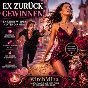 May include: A promotional graphic featuring a woman in a dark red dress and a man reaching out behind her. Text includes EX ZURÜCK GEWINNEN!, ER RENNT WIEDER HINTER DIR HER!, MÄCHTIGER LIEBESZAUBER, PERSONALISIERTES RITUAL, 100% DISKRET & ENERGETISCH, WEISSE MAGIE, witchMina.