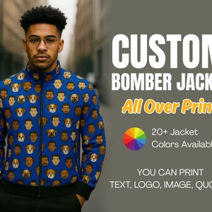May include: A blue bomber jacket with an all-over print of dog and human faces. The jacket has a black collar, cuffs, and hem. The text on the image says "CUSTOM BOMBER JACKET All Over Print" and "20+ Jacket Colors Available".