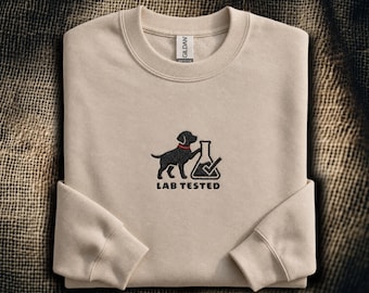Labrador Retriever Embroidered Sweatshirt: Lab Tested Science Pun | Funny Labrador Silhouette Crewneck | Lab Lover Gift
