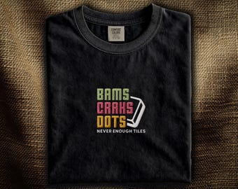 American Mahjong Embroidered T-Shirt: Bams Craks Dots | Never Enough Tiles | For Mahj Fans | Mah Jongg Gift | Comfort Colors®