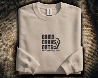 American Mahjong Embroidered Sweatshirt: Bams Craks Dots | Never Enough Tiles | For Mahj Fans | Mah Jongg Gift