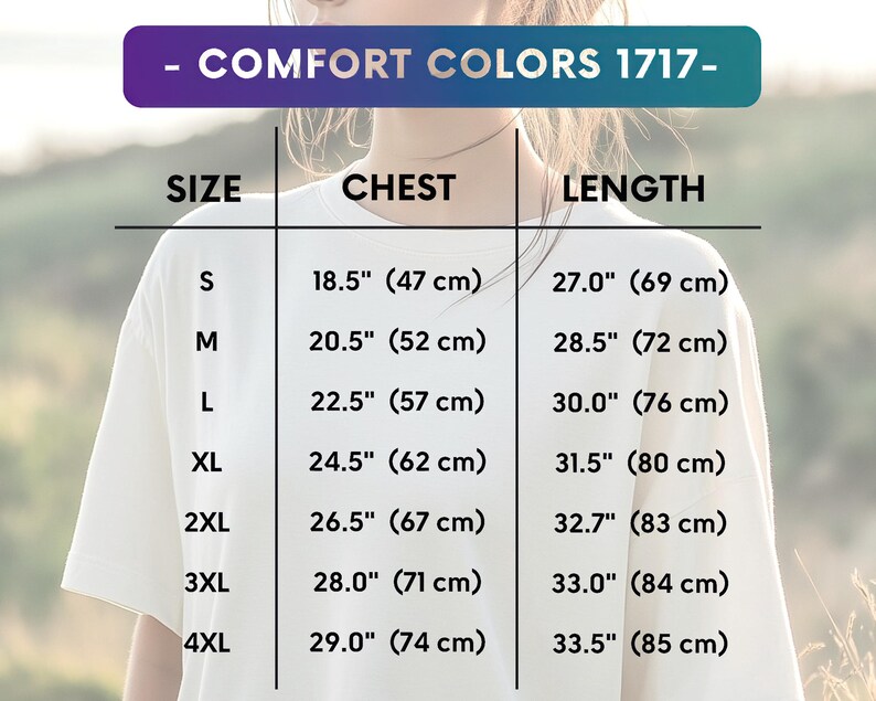 Puede incluir: Una camiseta blanca con una tabla de tallas para Comfort Colors 1717. La tabla enumera las tallas de la S a la 4XL con las medidas de pecho y largo en cent&iacute;metros, que van de 47 cm a 74 cm para el pecho y de 69 cm a 85 cm para el largo.