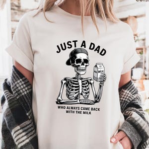 Dad Shirt | Just a Dad Who Always Came Back With The Milk, Retro Skeleton Tee, Funny Father's Day Gift, Funny Dad Shirt, Just a Dad