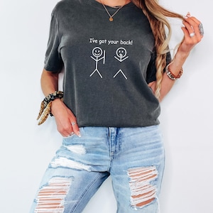 Funny Stick Figure T-shirt, I’ve Got Your Back Shirt, Sarcastic Humor Tee, Graphic Joke Shirt, Cute Pun Tee, Matching Friends Shirt