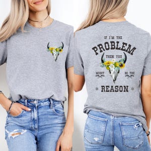 Comfort Colors If I'm The Problem Then You Might Be The Reason Shirt, Western Shirt, Vintage Tee, Retro T-Shirt, Country Music Concert Shirt