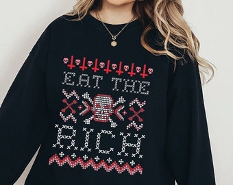 eat the rich ugly sweater skull sweatshirt . unisex mens womens gender neutral