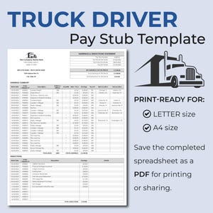 May include: A printable truck driver pay stub template with sections for earnings, deductions, and company information. The document includes a truck graphic and text that reads "Print-Ready for: Letter size, A4 size".