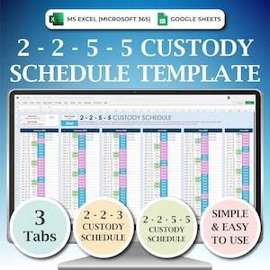 May include: A laptop screen displays a custody schedule template. The title reads "2-2-5-5 CUSTODY SCHEDULE TEMPLATE." The design includes tabs, and the words "SIMPLE & EASY TO USE." The template is for MS Excel and Google Sheets.