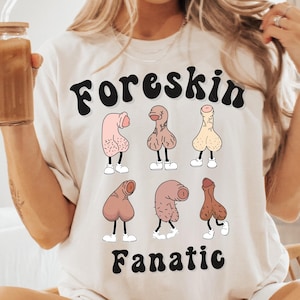 Foreskin Meme Shirt Raunchy Tshirt Funny Gag Gift Inappropriate Women Shirts Girls Trip Tshirt Exchange Adult Humor Tee Offensive Tee Gift