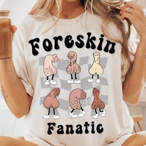 Retro Foreskin Meme Shirt Raunchy Tshirt Funny Gag Gift Inappropriate Women Shirts Girls Trip Exchange Adult Humor Tee Offensive Tee Gift