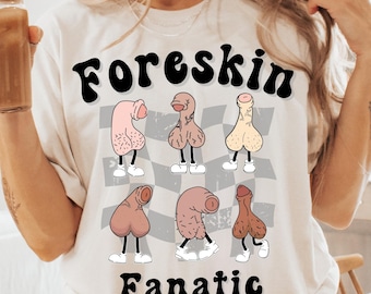 Retro Foreskin Meme Shirt Raunchy Tshirt Funny Gag Gift Inappropriate Women Shirts Girls Trip Exchange Adult Humor Tee Offensive Tee Gift
