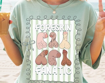 Raunchy Foreskin Meme Shirt: Funny Adult Humor Tee, Bachelorette Party Gift