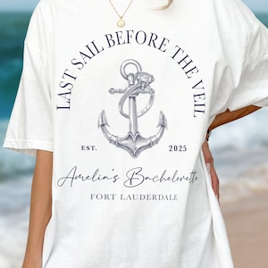 Last Sail Before the Veil Shirt • Nautical Bachelorette Party Tee, Anchor Bride Crew Shirts, Fort Lauderdale Bach Trip, Coastal Bridal Tops