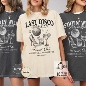 Last Disco Shirt, Disco Bride Dancing Queens Shirt, Custom Name Bachelorette Shirt, Personalized Location Bridal Party Shirt, Bridal Shower