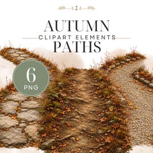 May include: A digital collection of six autumn path clipart elements featuring stone, dirt, and gravel walkways bordered by fallen orange leaves, moss, and dried grasses. The text AUTUMN CLIPART ELEMENTS PATHS and 6 PNG are visible.