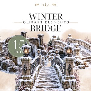 Op de afbeelding: Een digitale collectie van winterbrug-clipart-elementen met stenen bruggen bedekt met sneeuw en ijspegels, voorzien van sierlijke metalen leuningen en verlichte lantaarns. De tekst luidt WINTER CLIPART ELEMENTS BRIDGE en 15 PNG.