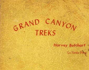 Grand Canyon Treks Book by Harvey Butchart 1970 Hiking Trekking Outdoors Walking Trails Trailwalking Nature Trail Inner Canyon Trek