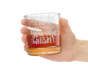 Vaso de whisky grabado - La edad solo importa si eres whisky 300 ml
