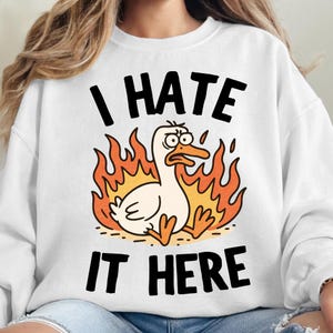 Silly Goose &quot;I Hate It Here&quot; PNG | Funny Mental Health Clipart | Anxious Goose Sublimation Design