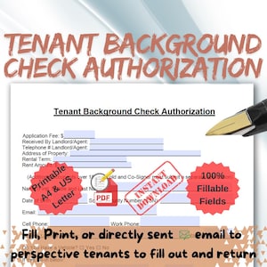 May include: A printable tenant background check authorization form with fillable fields. The document includes sections for application fee, property address, and tenant information. The form is available in A4 and US Letter sizes.