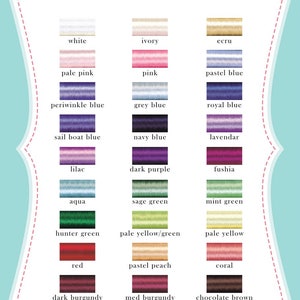 May include: Chart of thread colors for embroidery, featuring a variety of shades, including white, ivory, ecru, pale pink, pink, pastel blue, periwinkle blue, grey blue, royal blue, sail boat blue, navy blue, lavender, lilac, dark purple, fuchsia, aqua, sage green, mint green, hunter green, pale yellow/green, pale yellow, red, pastel peach, coral, dark burgundy, med burgundy, chocolate brown, dark grey, silver grey, and black.