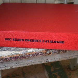 Sears Roebuck 1897 Catalog Reproduction: Hardback, Complete Line