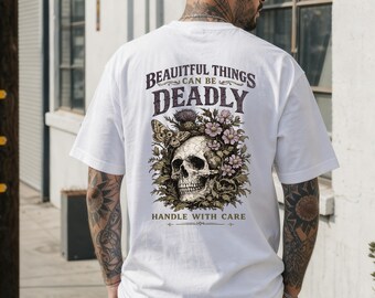 Halloween Skull Shirt, Beautiful Things Can Be Deadly Tee, Gothic Floral Shirt, Vintage Skull Graphic Tee, Dark Cottagecore Shirt