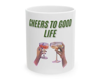 Cheers to Good Life Mug, Vibrant Ceramic Cup for Coffee Lovers, 11 Oz Ceramic Coffee Mug Microwave Safe, Camper Coffee Tea Mug