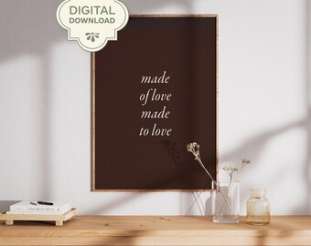 Made of Love, Made to Love Wall Art Printable, Minimalist Love Quote Print, Brown Typography Poster, Elegant Digital Download for Home Decor