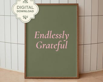 Endlessly Grateful Wall Art Printable, Positive Affirmation Quote Print, Digital Download, Minimalist Typography Poster, Modern Home Decor