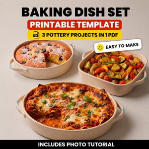 May include: A baking dish set printable template featuring three pottery projects in one PDF. The image displays three light-colored ceramic dishes containing a berry cake, roasted vegetables, and lasagna, with text labels including EASY TO MAKE.