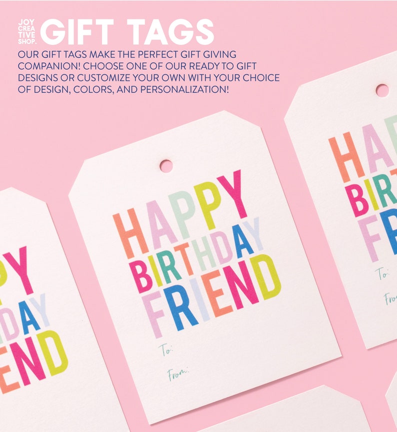 May include: Two colorful gift tags with the text "Happy Birthday Friend" in rainbow colors. The tags have space for writing "To" and "From".