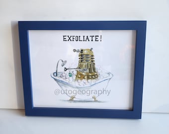TARDIS Blue Framed 8x10 Print, EXFOLIATE, Dalek Bath Time 8x10 print in simple blue frame