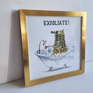 8x8 Gold Framed Print, EXFOLIATE, Dalek Bath Time 8x8 print in simple gold frame