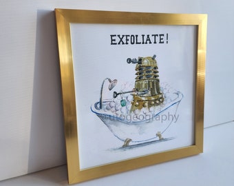 8x8 Gold Framed Print, EXFOLIATE, Dalek Bath Time 8x8 print in simple gold frame