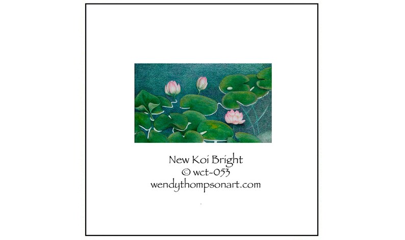 May include: A painting of pink water lilies with green leaves on a teal background. The title "New Koi Bright &copy; wct-053" and the website "wendythompsonart.com" are printed below the painting.