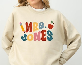 Custom Teacher Sweatshirt, Teacher Name Tee, Teacher Appreciation Gift