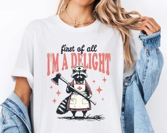 Raccoon Nurse T-shirt, Funny Nurse Gift, I'm A Delight Shirt, Cute Raccoon Nurse Sweatshirt