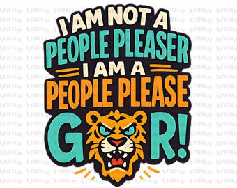 I am Not a People Pleaser Lion PNG, Sarcastic Design (Digital Download)