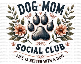 Dog Mom Social Club PNG, T-Shirt Design (Digital Download)