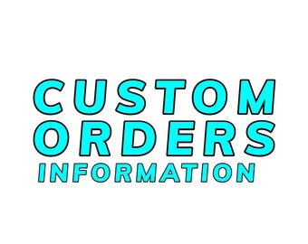 Custom Order Information