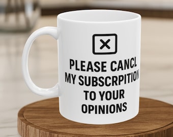 Cancel My Subscription Mug: Funny Sarcastic Coffee Cup - Sassy Office Humor