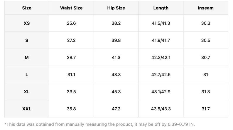 May include: A white table of clothing size measurements, including waist, hip, length, and inseam in inches. Sizes range from XS to XXL. The text at the bottom states that the data may be off by 1-2 cm.