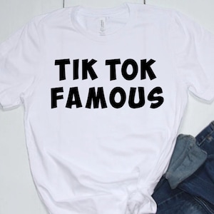 TIK TOK Famous shirt